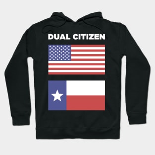 Dual Citizen Of The United States & Texas Hoodie